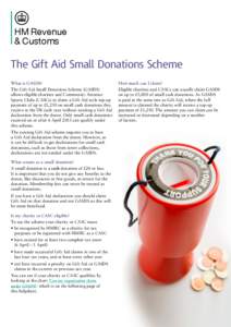 HM Revenue & Customs The Gift Aid Small Donations Scheme What is GASDS? The Gift Aid Small Donations Scheme (GASDS)