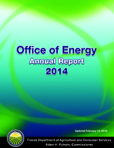 Updated February 13, 2015  Dear Governor Scott, President Gardiner and Speaker Crisafulli, I am pleased to provide you with the 2014 Annual Report of the Florida Department of Agriculture and Consumer Services’ Office