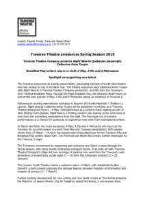 Contact: Eleanor Pender, Press and Media Officer Traverse Theatre announces Spring Season 2015 Traverse Theatre Company presents Right Now by Quebeçois playwright, Catherine