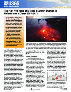 The First Five Years of Kīlauea’s Summit Eruption in Halema‘uma‘u Crater, 2008–2013 he eruption in Halema‘uma‘u Crater that began in March 2008 is the longest summit eruption of Kīlauea Volcano, on the Isla