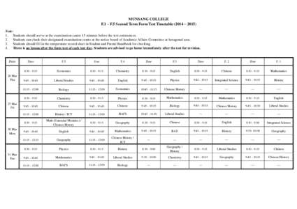 MUNSANG COLLEGE F.1 – F.5 Second Term Form Test Timetable (2014  2015) Note: 1. Students should arrive at the examination centre 15 minutes before the test commences. 2. Students can check their designated examinati