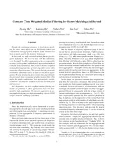 Constant Time Weighted Median Filtering for Stereo Matching and Beyond Ziyang Ma1∗ Kaiming He2  Yichen Wei2