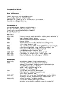 Curriculum Vitae Lisa Wolfgramm Date of Birth[removed]Armadale Victoria Moved to Qld[removed]WA[removed]NT[removed]Koojarra Crt Karama NT[removed][removed][removed]removed]