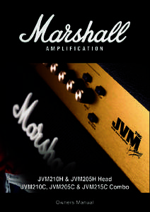 ENGLISH  From Jim Marshall I would like to thank you personally for selecting one of our new ‘JVM’ amplifiers. Since I started Marshall Amplification in 1962 I
