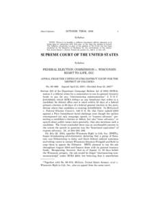 Federal Election Commission v. Wisconsin Right to Life /  Inc. / Bipartisan Campaign Reform Act / Independent expenditure / First Amendment to the United States Constitution / Federal Election Campaign Act / Freedom of speech in the United States / Buckley v. Valeo / Issue advocacy ads / Clarence Thomas / Federal Election Commission / Politics / Elections in the United States