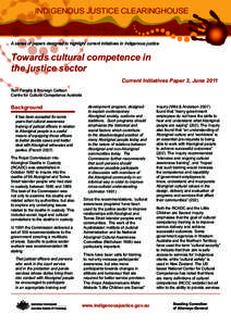 INDIGENOUS JUSTICE CLEARINGHOUSE  A series of papers designed to highlight current initiatives in Indigenous justice Towards cultural competence in the justice sector