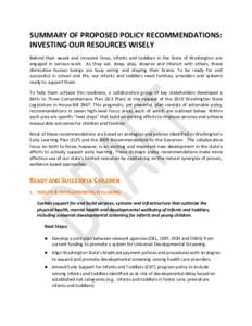 SUMMARY OF PROPOSED POLICY RECOMMENDATIONS: INVESTING OUR RESOURCES WISELY Behind their sweet and innocent faces, infants and toddlers in the State of Washington are engaged in serious work. As they eat, sleep, play, obs