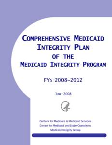 Comprehensive Medicaid Integrity Plan of the Medicaid Integrity Group, FYs[removed]