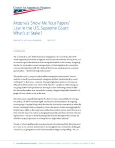 Arizona’s ‘Show Me Your Papers’ Law in the U.S. Supreme Court: What’s at Stake? Marshall Fitz and Jeanne Butterfield	  April 2012