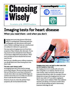 ®  Imaging tests for heart disease When you need them—and when you don’t  I