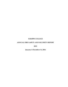 SCRIPPS COLLEGE ANNUAL FIRE SAFETY AND SECURITY REPORT 2015 January 1-December 31, 2014  From the President ...............................................................................................................