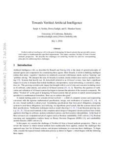 Towards Verified Artificial Intelligence Sanjit A. Seshia, Dorsa Sadigh, and S. Shankar Sastry University of California, Berkeley {sseshia,dsadigh,sastry}@eecs.berkeley.edu  arXiv:1606.08514v2 [cs.AI] 2 Jul 2016