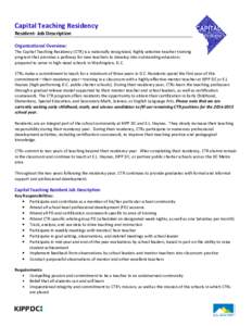 Capital Teaching Residency Resident- Job Description Organizational Overview: The Capital Teaching Residency (CTR) is a nationally recognized, highly selective teacher training program that provides a pathway for new tea