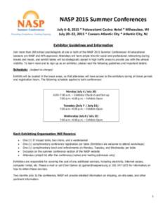 NASP 2015 Summer Conferences July 6–8, 2015 * Potawatomi Casino Hotel * Milwaukee, WI July 20–22, 2015 * Caesars Atlantic City * Atlantic City, NJ Exhibitor Guidelines and Information Join more than 200 school psycho