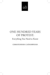 One Hundred Years of Protest: Everything You Need to Know christopher catherwood