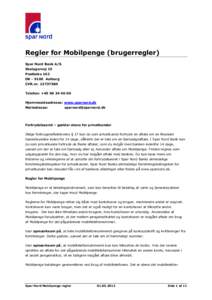 Regler for Mobilpenge (brugerregler) Spar Nord Bank A/S Skelagervej 15 Postboks 162 DKAalborg CVR.nr