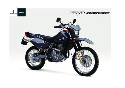 Wherever Your Road Leads  Specifications Engine Type  Light and maneuverable, the DR650SE adds meaning to dual sport motorcycling with freedom and exhilaration.