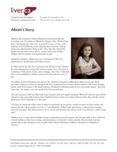 Allexis’s Story Allexis is the inspiration behind Elizabeth volunteering with the Canadian Liver Foundation’s Manitoba Chapter office. Elizabeth has been volunteering her time now, on-and-off for just over two years 