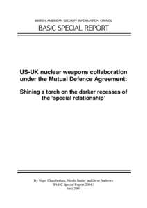 british american security information council  BASIC SPECIAL REPORT US-UK nuclear weapons collaboration under the Mutual Defence Agreement: