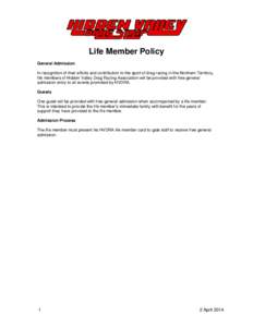 Life Member Policy General Admission In recognition of their efforts and contribution to the sport of drag racing in the Northern Territory, life members of Hidden Valley Drag Racing Association will be provided with fre