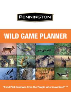 WILD GAME PLANNER  “Food Plot Solutions from the People who know Seed” TM ZONES