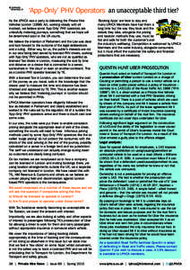 CONTINUED FROM PAGE 37 ‘App-Only’ PHV Operators an unacceptable third tier?  As the LPHCA was a party to delivering the Private Hire