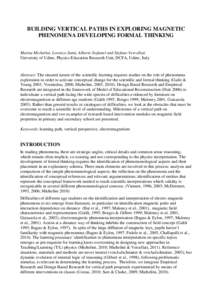 BUILDING VERTICAL PATHS IN EXPLORING MAGNETIC PHENOMENA DEVELOPING FORMAL THINKING Marisa Michelini, Lorenzo Santi, Alberto Stefanel and Stefano Vercellati University of Udine, Physics Education Research Unit, DCFA, Udin