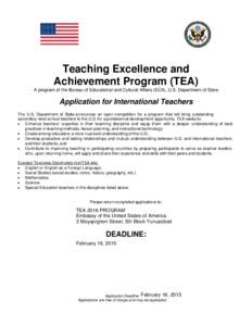 Teaching Excellence and Achievement Program (TEA) A program of the Bureau of Educational and Cultural Affairs (ECA), U.S. Department of State Application for International Teachers The U.S. Department of State announces 