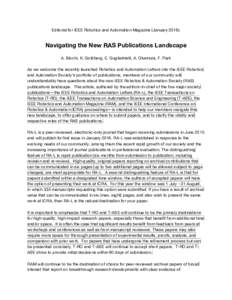 Editorial for IEEE Robotics and Automation Magazine (January 2016):  Navigating the New RAS Publications Landscape A. Bicchi, K. Goldberg, E. Guglielmelli, A. Okamura, F. Park As we welcome the recently launched Robotics