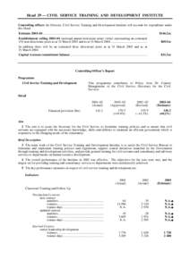 Head 29 — CIVIL SERVICE TRAINING AND DEVELOPMENT INSTITUTE Controlling officer: the Director, Civil Service Training and Development Institute will account for expenditure under this Head. Estimate 2003–04 ..........