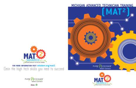 michigan advanced technician training  (MAT²) for more information visit