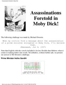 Assassinations Foretold in Moby Dick  Assassinations Foretold in Moby Dick! The following challenge was made by Michael Drosnin: