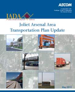 In association with: Ruettiger, Tonelli, & Associates The Tammen Group Joliet Arsenal Area Transportation Plan Update