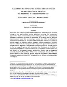 RE-EXAMINING THE IMPACT OF THE NATIONAL MINIMUM WAGE ON EARNINGS, EMPLOYMENT AND HOURS: THE IMPORTANCE OF RECESSION AND FIRM SIZE 1 Richard Dickens*, Rebecca Riley** and David Wilkinson** *University of Sussex **National