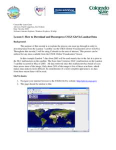 Created By: Lane Carter Advisors: Paul Evangelista, Jim Graham Date: October 2010 Software: Internet Explorer, Windows Explorer, WinZip  Lesson 1: How to Download and Decompress USGS GloVis Landsat Data
