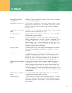 Glossary  Asset-backed commercial 	Commercial paper collateralized by a pool of loans, leases, receivables, paper (ABCP) 	 or structured credit products. Asset-backed security (ABS)	A security that is collateralized by