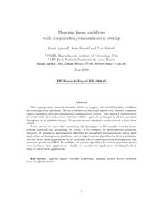 Mapping linear workflows with computation/communication overlap Kunal Agrawal1 , Anne Benoit2 and Yves Robert2 1  CSAIL, Massachusetts Institute of Technology, USA