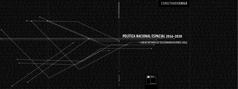 POLÍTICA NACIONAL ESPACIALlipulli / Lonquimay / Curacautín / Ercilla / Victoria / Traiguén / Lumaco / Purén / Los Sauces / Temuco / Lautaro / Perquenco / Vilcún / Cholchol / Cunco / Melipeuco / Curarrehu
