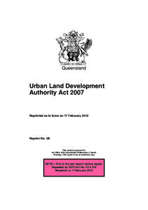 Queensland  Urban Land Development Authority Act[removed]Reprinted as in force on 17 February 2012