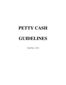 PETTY CASH GUIDELINES Dated May 1, 2010 TABLE OF CONTENTS