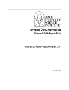 skypac Documentation ReleaseAugustMihai Cara, Warren Hack, Pey Lian Lim  June 05, 2016