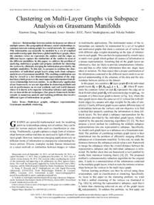 IEEE TRANSACTIONS ON SIGNAL PROCESSING, VOL. 62, NO. 4, FEBRUARY 15, Clustering on Multi-Layer Graphs via Subspace Analysis on Grassmann Manifolds