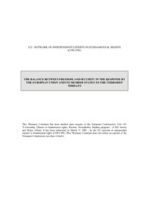 E.U. NETWORK OF INDEPENDENT EXPERTS IN FUNDAMENTAL RIGHTS (CFR-CDF) THE BALANCE BETWEEN FREEDOM AND SECURITY IN THE RESPONSE BY THE EUROPEAN UNION AND ITS MEMBER STATES TO THE TERRORIST THREATS