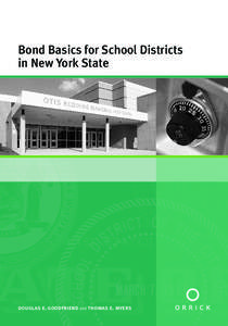 Bond Basics for School Districts in New York State douglas e. goodfriend and thomas e. myers  Bond Basics for School Districts