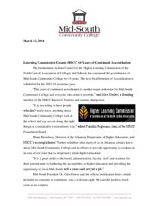 March 13, 2014  Learning Commission Grants MSCC 10 Years of Continued Accreditation The Institutional Actions Council of the Higher Learning Commission of the North Central Association of Colleges and Schools has continu