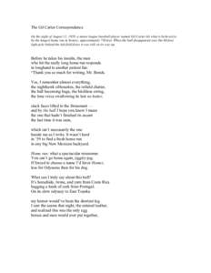 The Gil Carter Correspondence On the night of August 11, 1959, a minor league baseball player named Gil Carter hit what is believed to be the longest home run in history, approximately 730 feet. When the ball disappeared