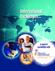A world of possibilities with Organizational profile of the Cooperative Established in 2001, Éducation internationale is a cooperative for services of development and educational exchange,