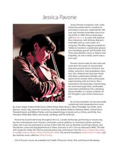Jessica Pavone     Jessica Pavone (composer, viola, violin, el.bass) has performed in countless improvisation, avant jazz, experimental, folk, soul, and chamber ensembles since moving to NYC inShe currently pla