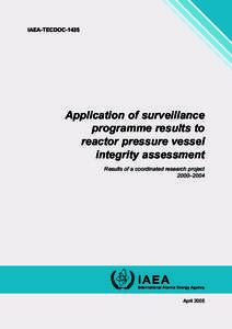 IAEA-TECDOC[removed]Application of surveillance programme results to reactor pressure vessel integrity assessment