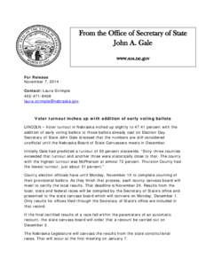 From the Office of Secretary of State John A. Gale www.sos.ne.gov For Release November 7, 2014 Contact: Laura Strimple
